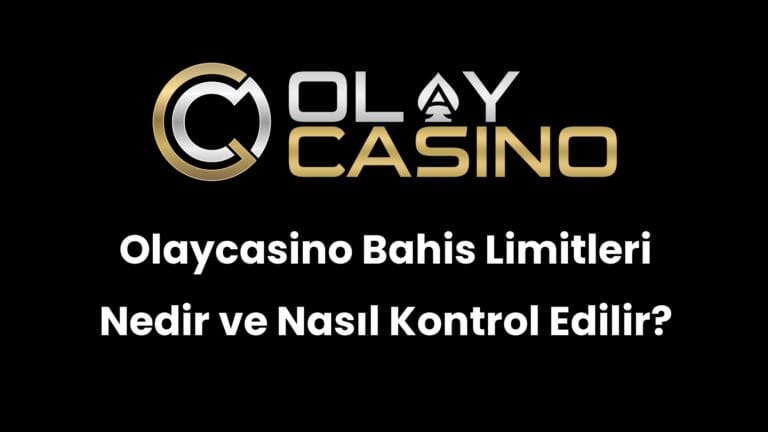 Olaycasino Bahis Limitleri Nedir ve Nasıl Kontrol Edilir?