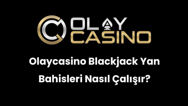 Olaycasino Blackjack Yan Bahisleri Nasıl Çalışır?