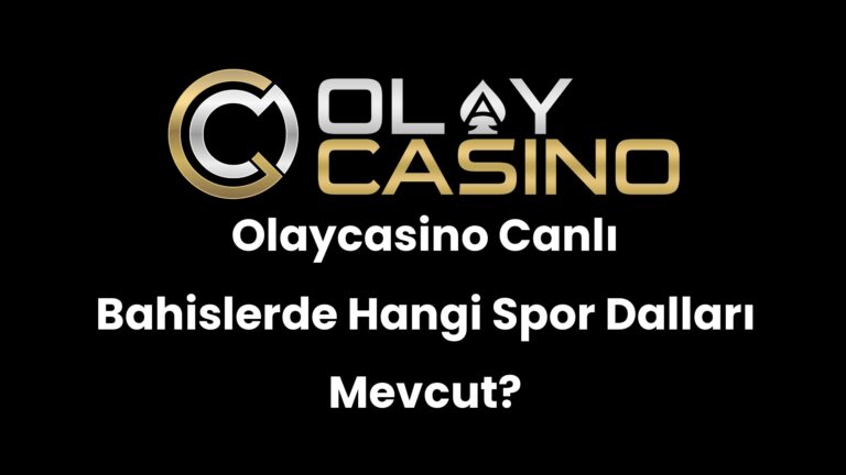 Olaycasino Canlı Bahislerde Hangi Spor Dalları Mevcut?