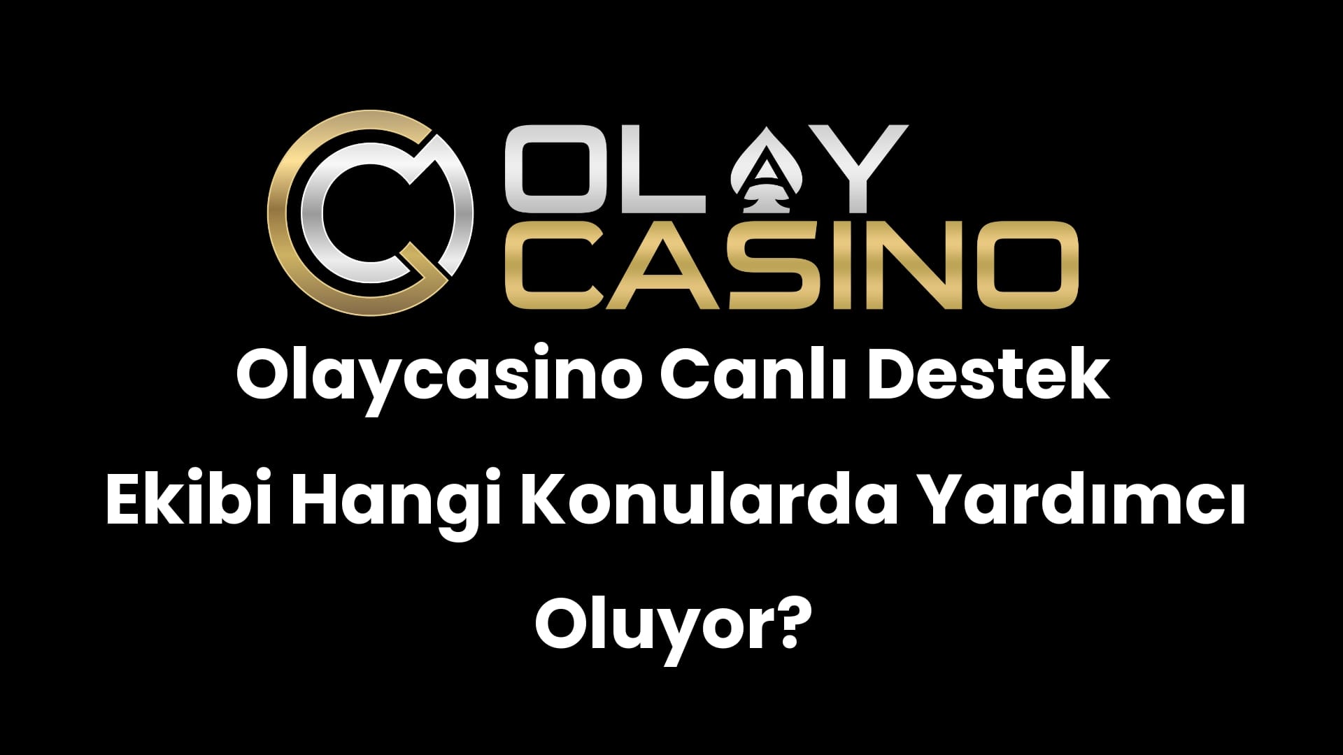 olaycasino canli destek ekibi hangi konularda yardimci oluyor 143