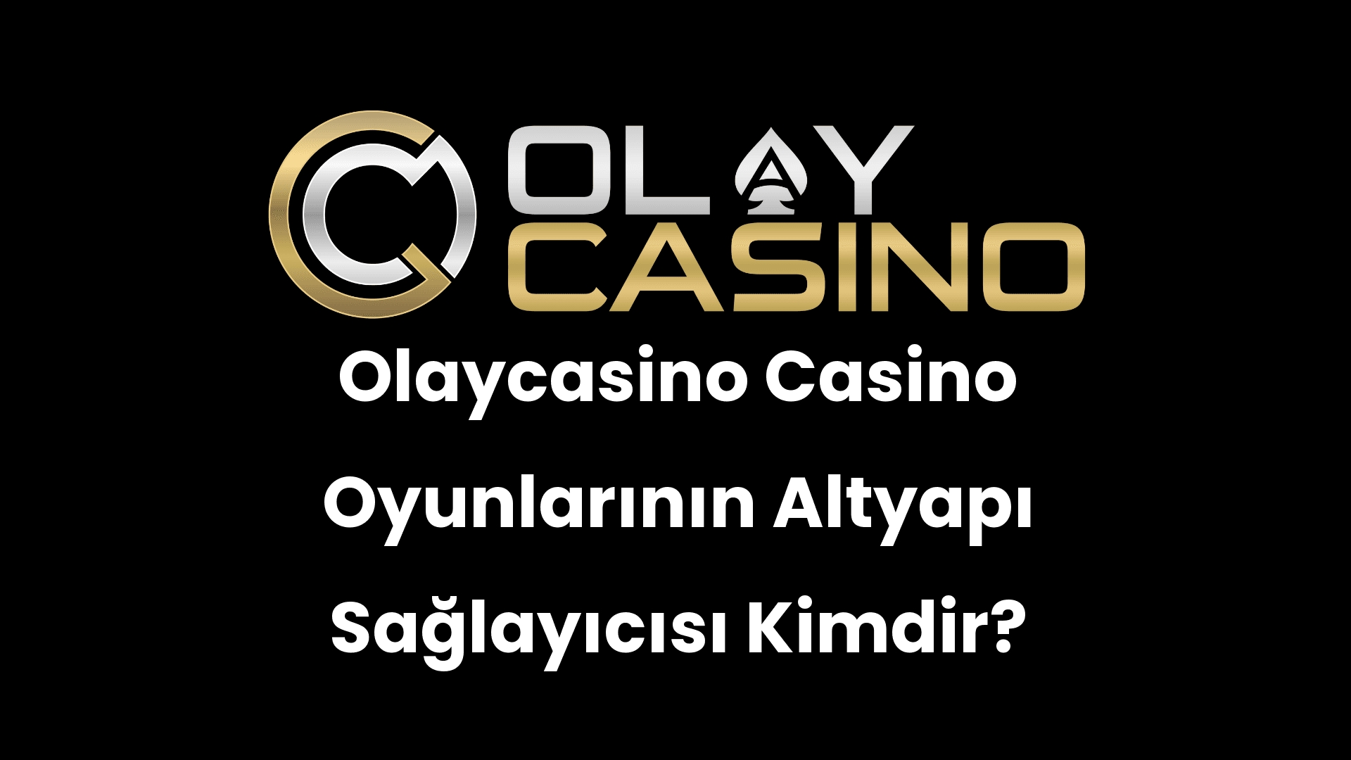 olaycasino casino oyunlarinin altyapi saglayicisi kimdir 286