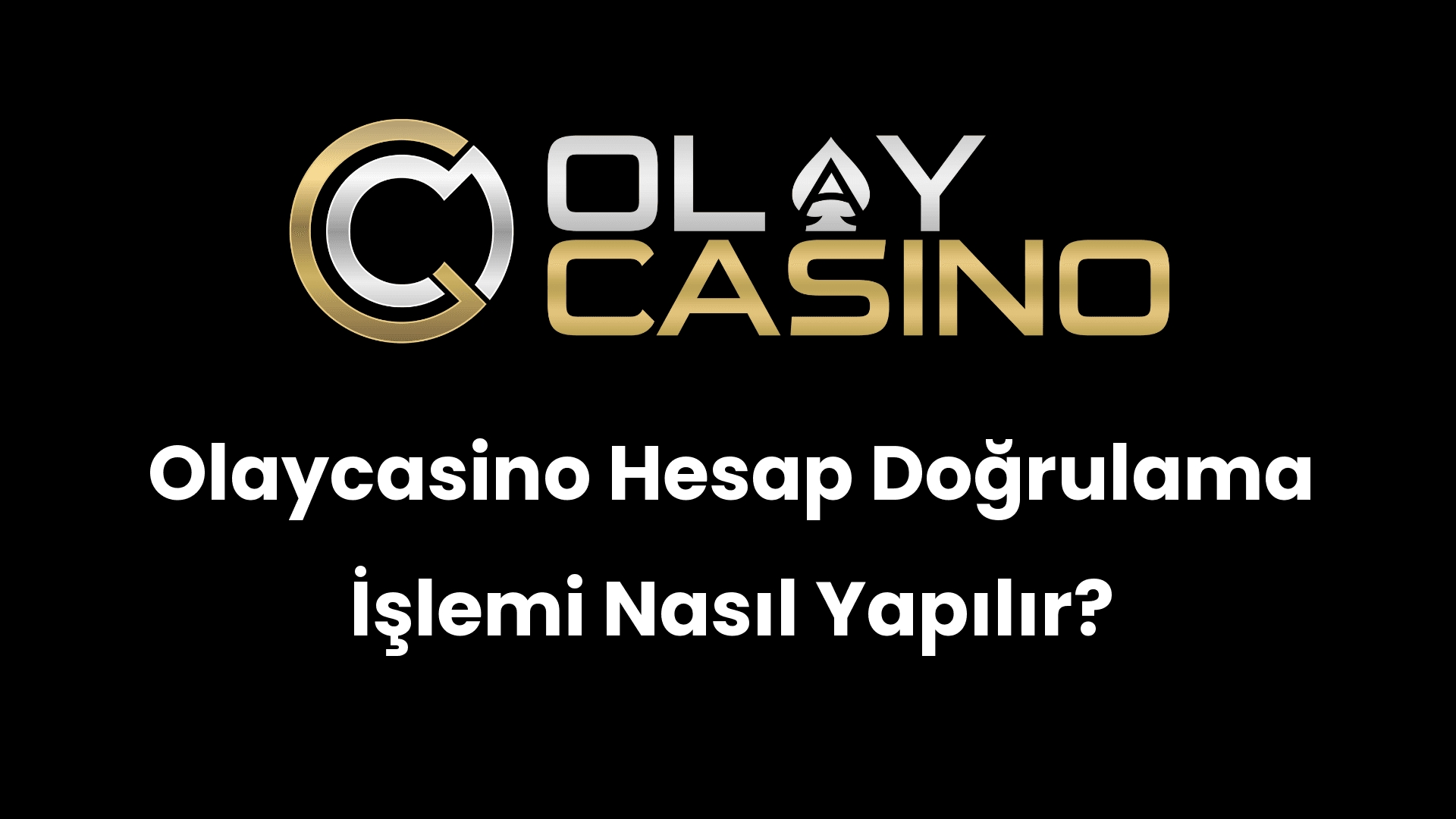 olaycasino hesap dogrulama islemi nasil yapilir 318