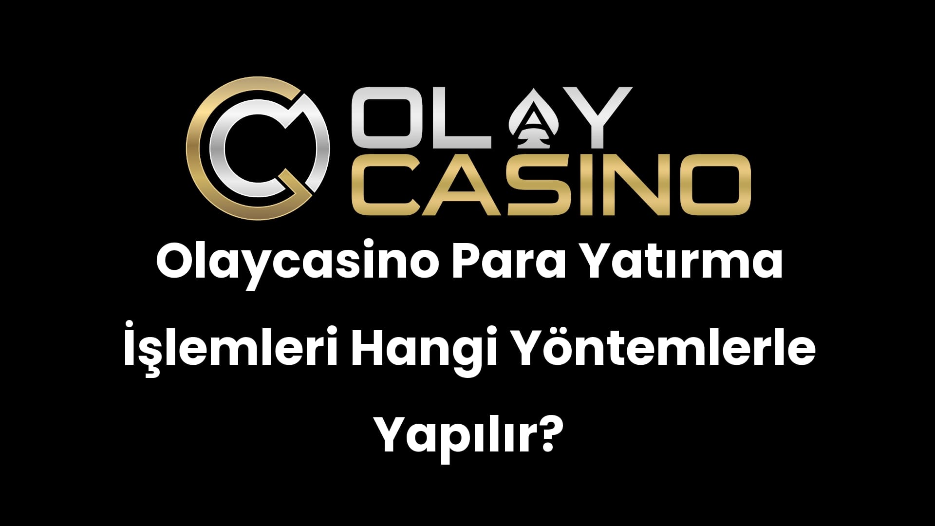 olaycasino para yatirma islemleri hangi yontemlerle yapilir 127 1