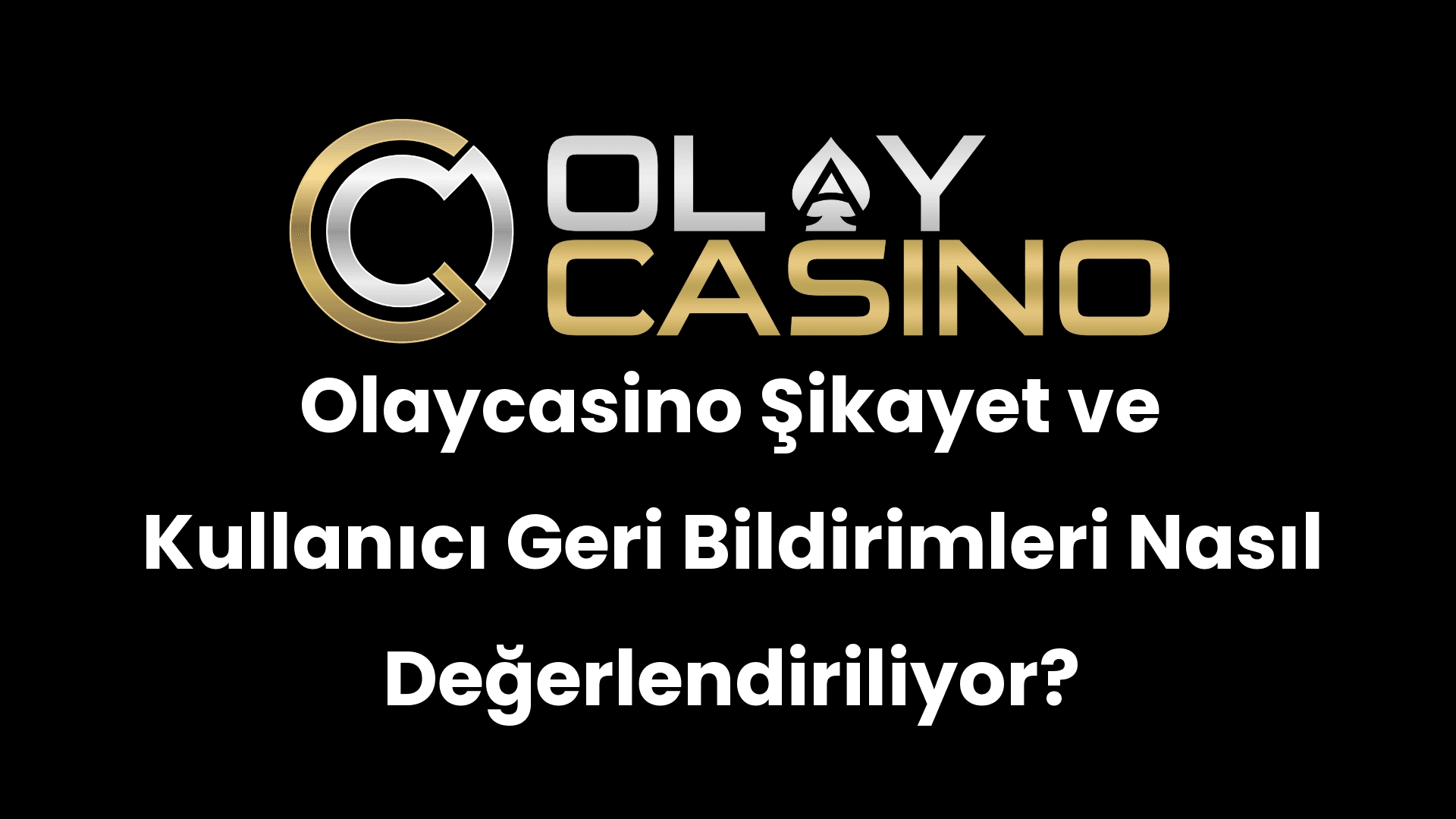 olaycasino sikayet ve kullanici geri bildirimleri nasil degerlendiriliyor 310