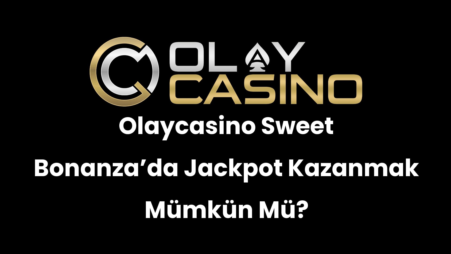 olaycasino sweet bonanzada jackpot kazanmak mumkun mu 182
