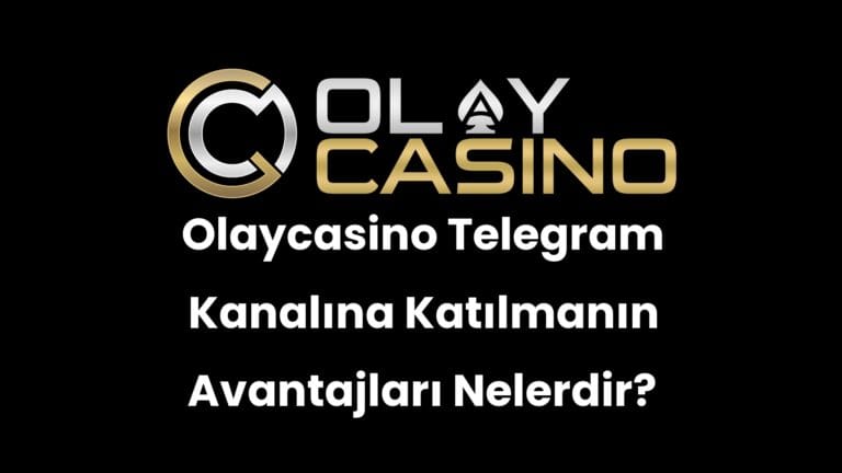 Olaycasino Telegram Kanalına Katılmanın Avantajları Nelerdir?