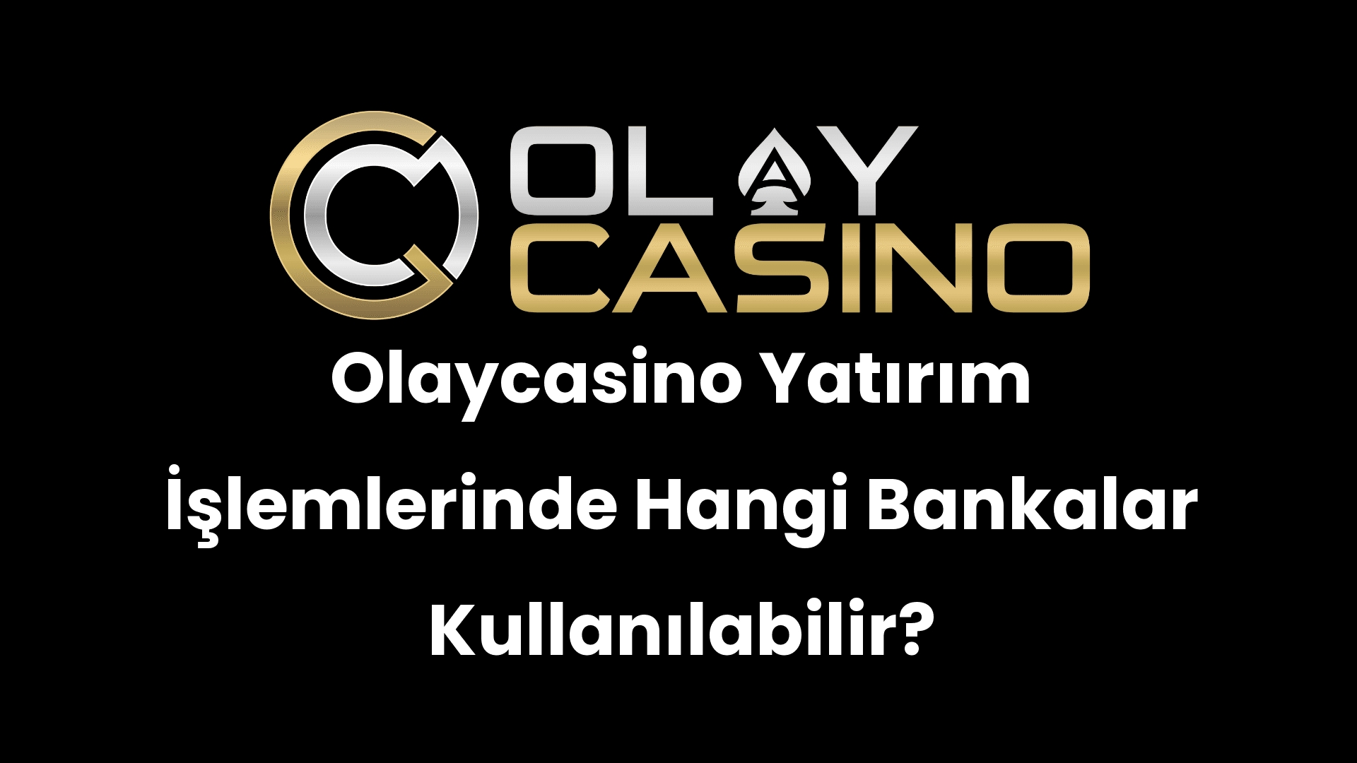 olaycasino yatirim islemlerinde hangi bankalar kullanilabilir 321