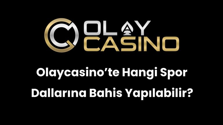 Olaycasino’te Hangi Spor Dallarına Bahis Yapılabilir?