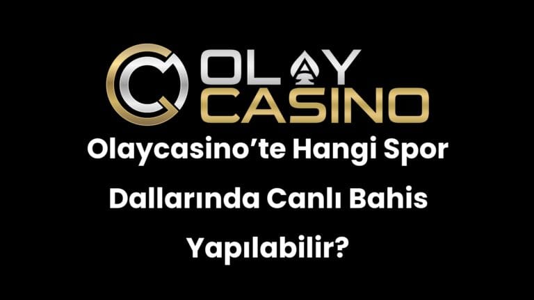 Olaycasino’te Hangi Spor Dallarında Canlı Bahis Yapılabilir?