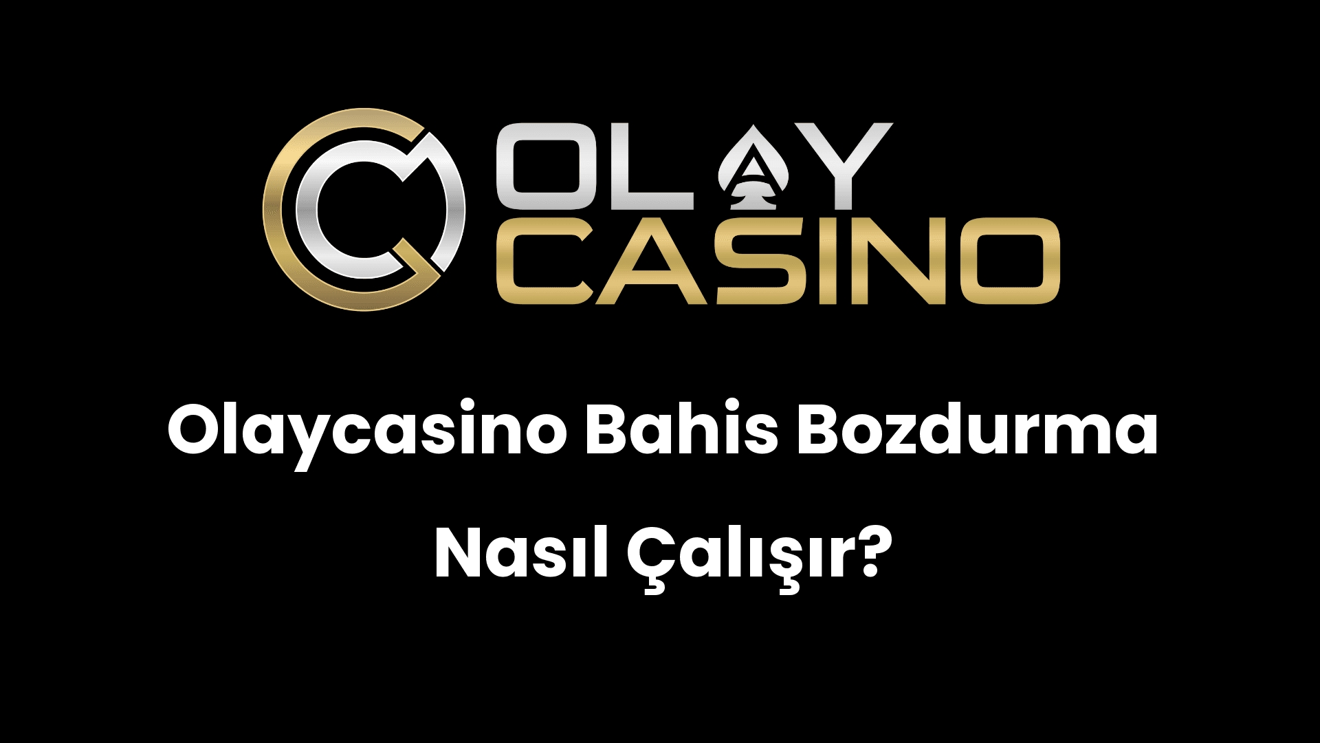 olaycasino bahis bozdurma nasil calisir 546