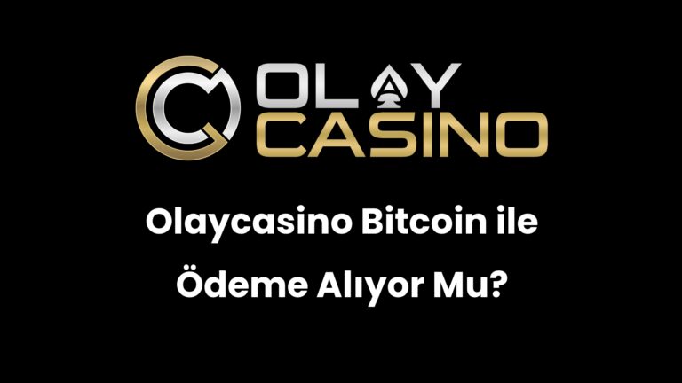 Olaycasino Bitcoin ile Ödeme Alıyor Mu?