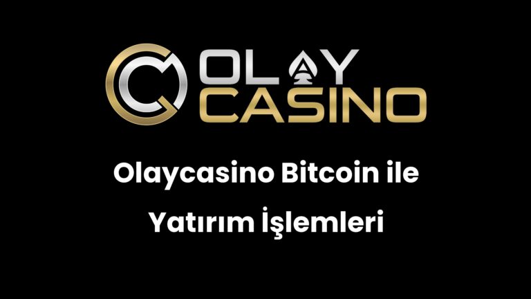 Olaycasino Bitcoin ile Yatırım İşlemleri