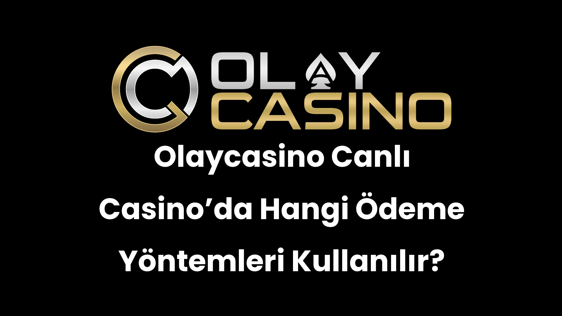 olaycasino canli casinoda hangi odeme yontemleri kullanilir 566