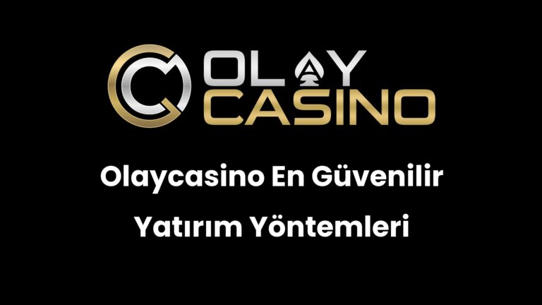 Olaycasino En Güvenilir Yatırım Yöntemleri
