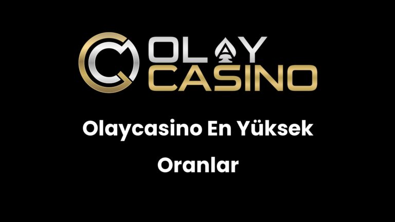 Olaycasino En Yüksek Oranlar