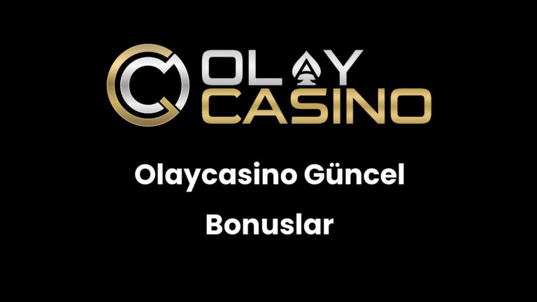 Olaycasino Güncel Bonuslar