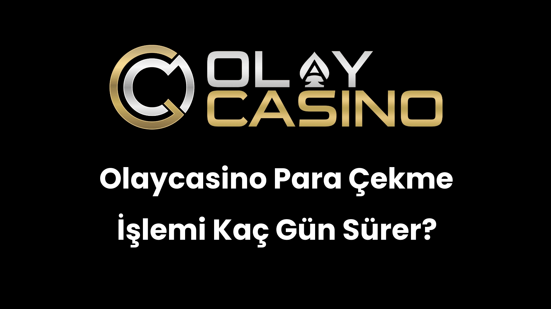 olaycasino para cekme islemi kac gun surer 573