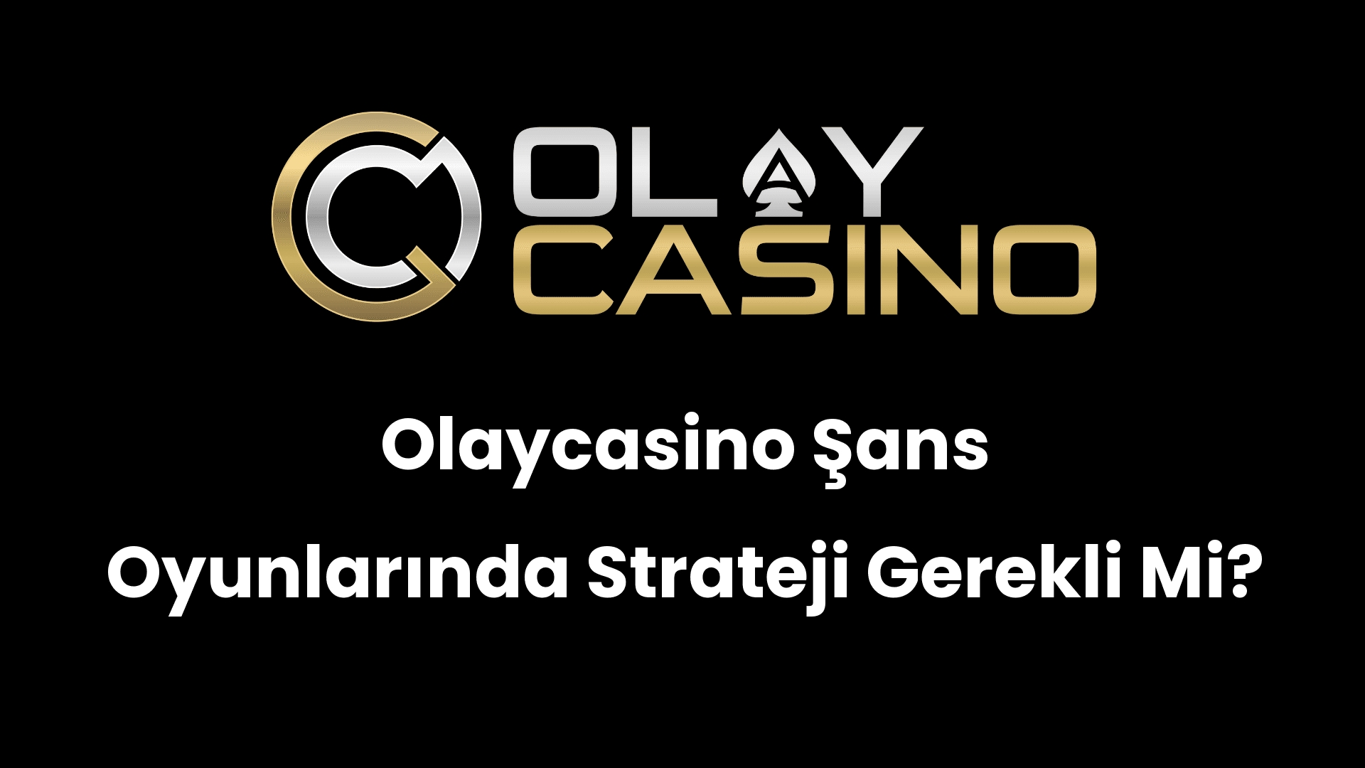 olaycasino sans oyunlarinda strateji gerekli mi 529