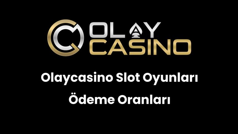 Olaycasino Slot Oyunları Ödeme Oranları