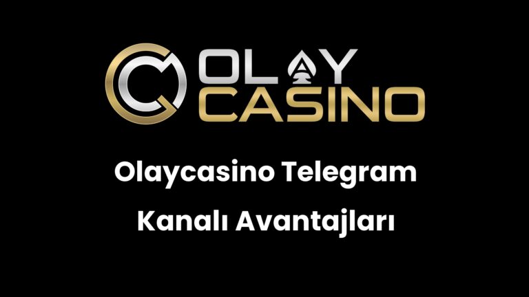 Olaycasino Telegram Kanalı Avantajları