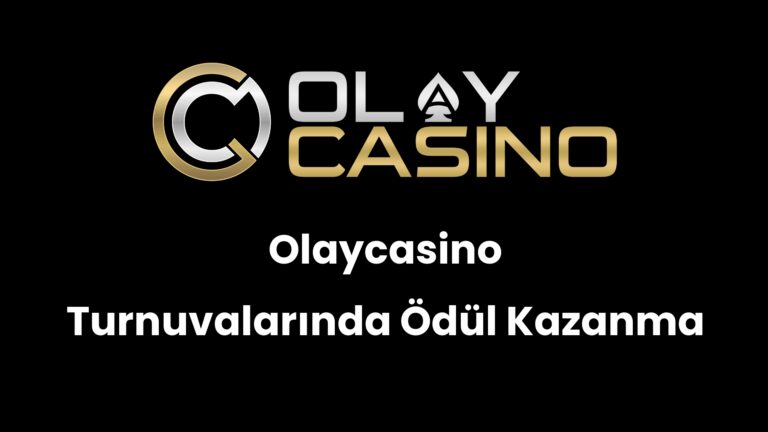 Olaycasino Turnuvalarında Ödül Kazanma