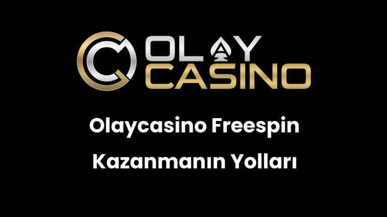 Olaycasino Freespin Kazanmanın Yolları