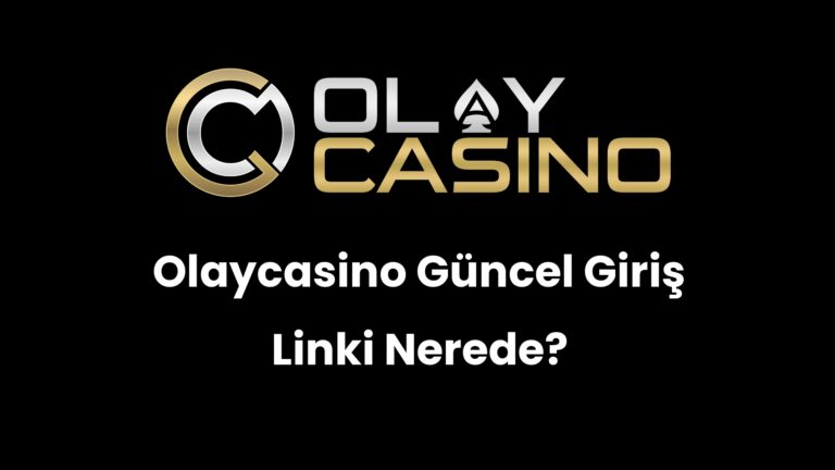 Olaycasino Güncel Giriş Linki Nerede?