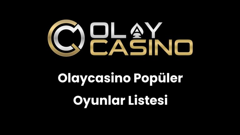 Olaycasino Popüler Oyunlar Listesi