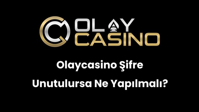 Olaycasino Şifre Unutulursa Ne Yapılmalı?