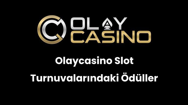 Olaycasino Slot Turnuvalarındaki Ödüller