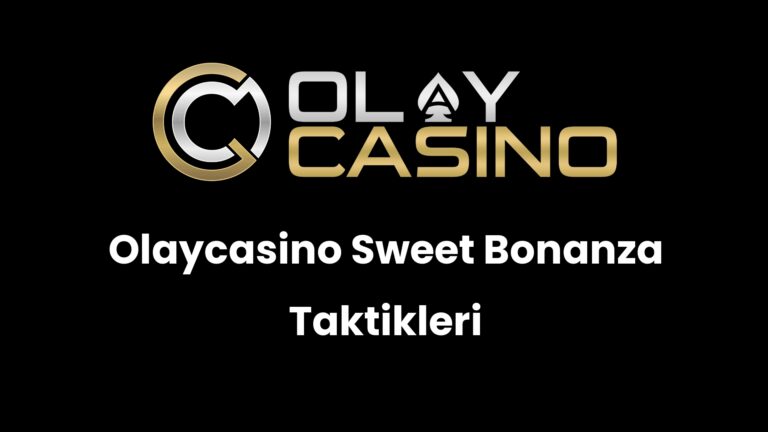 Olaycasino Sweet Bonanza Taktikleri