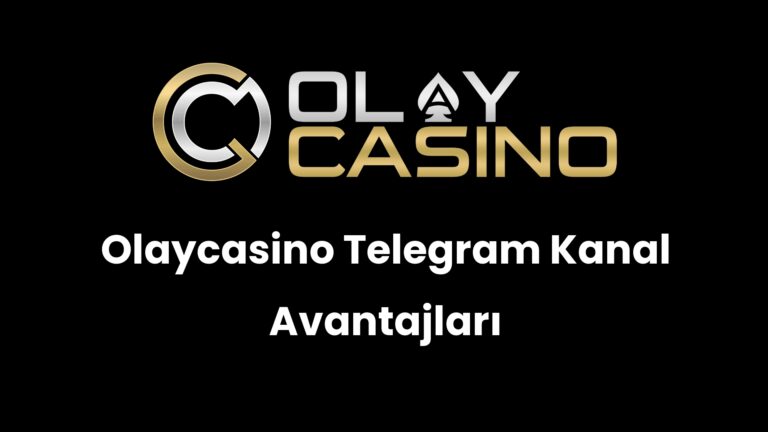 Olaycasino Telegram Kanal Avantajları