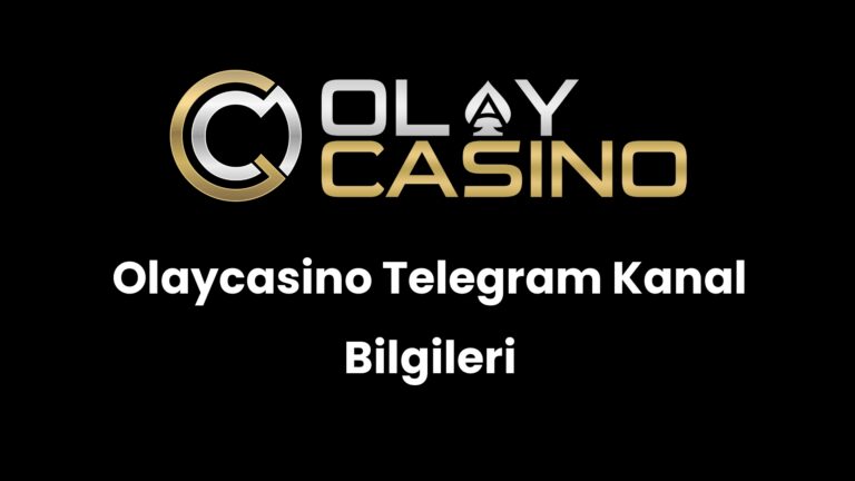 Olaycasino Telegram Kanal Bilgileri